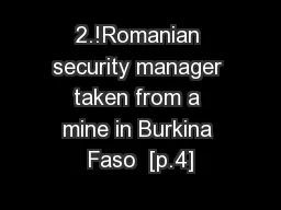 2.!Romanian security manager taken from a mine in Burkina Faso  [p.4]