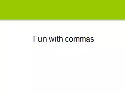 Fun with commas