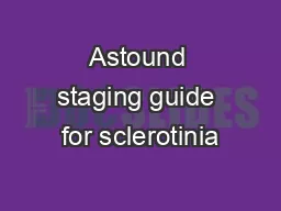 Astound staging guide for sclerotinia