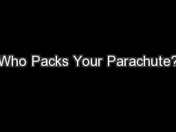 Who Packs Your Parachute?