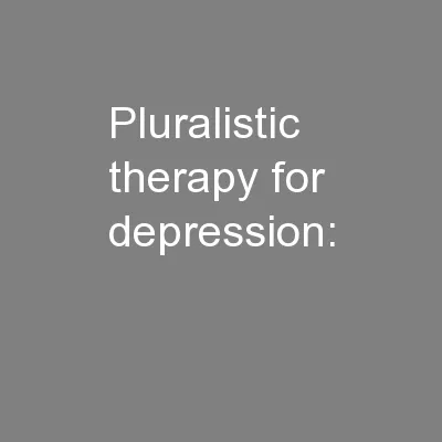 Pluralistic therapy for depression: