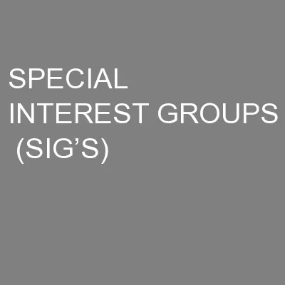 SPECIAL INTEREST GROUPS  (SIG’S)
