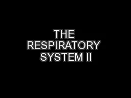 THE RESPIRATORY SYSTEM II