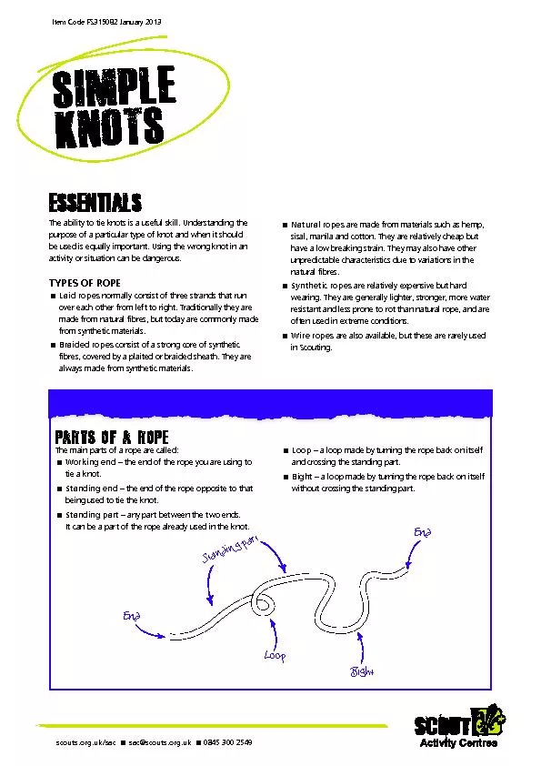 The ability to tie knots is a useful skill. Understanding the
