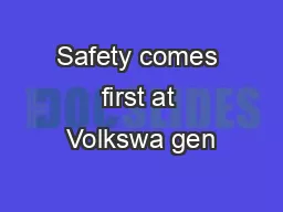 Safety comes first at Volkswa gen