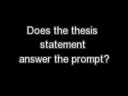 Does the thesis statement answer the prompt?