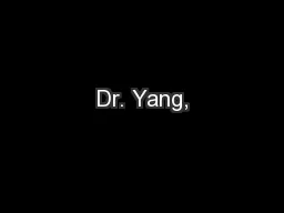 Dr. Yang,