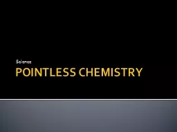 POINTLESS CHEMISTRY