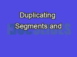 Duplicating Segments and