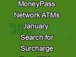 Surcharge Free MoneyPass Network ATMs January  Search for Surcharge Free ATMs using the