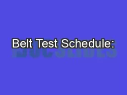 Belt Test Schedule: