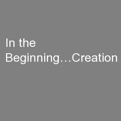 In the Beginning…Creation