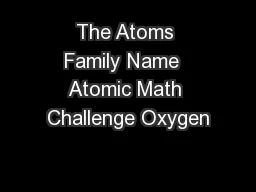 The Atoms Family Name  Atomic Math Challenge Oxygen