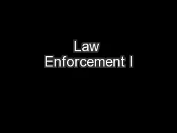Law Enforcement I