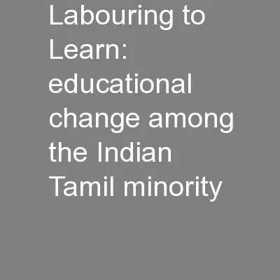 Labouring to Learn: educational change among the Indian Tamil minority