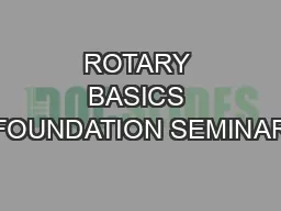 ROTARY BASICS FOUNDATION SEMINAR