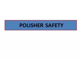 POLISHER SAFETY