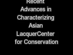 Recent Advances in Characterizing Asian LacquerCenter for Conservation