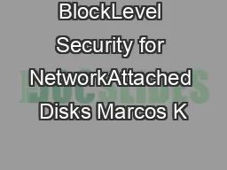 BlockLevel Security for NetworkAttached Disks Marcos K