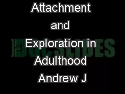 Attachment and Exploration in Adulthood Andrew J