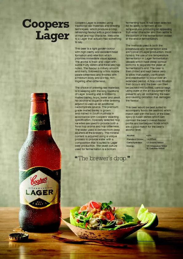 Coopers Lager is brewed using traditional raw materials and brewing te