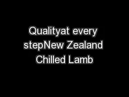 Qualityat every stepNew Zealand Chilled Lamb