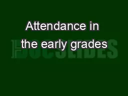 Attendance in the early grades