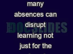 As a teacher you know first hand that too many absences can disrupt learning not just for the absent student but for the entire classroom