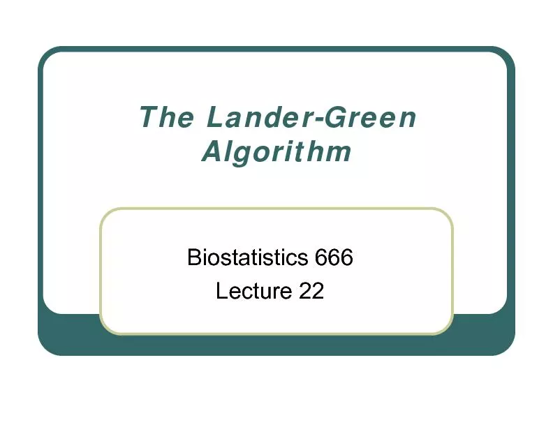 The Lander-Green AlgorithmBiostatistics 666Lecture 22