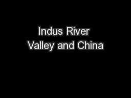 Indus River Valley and China