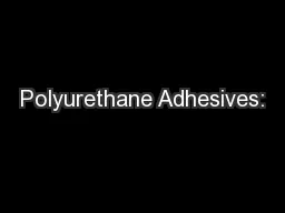 Polyurethane Adhesives: