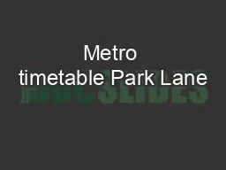 Metro timetable Park Lane