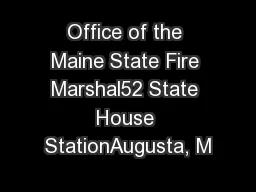 Office of the Maine State Fire Marshal52 State House StationAugusta, M