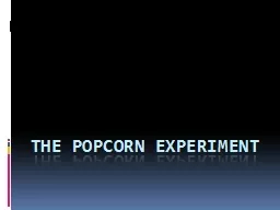The popcorn Experiment