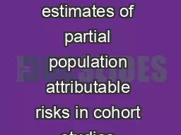 ORIGINAL PAPER Point and interval estimates of partial population attributable risks in cohort studies examples and software D
