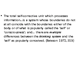 The total self-corrective unit which processes information