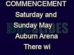 SPRING  COMMENCEMENT Saturday and Sunday May     Auburn Arena There wi
