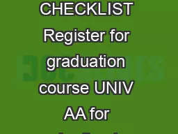 GRADUATION CHECKLIST Register for graduation course UNIV AA for graduation term