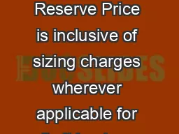 UKNI OC Co st Plus Co st Plus NOTE  I  eAuct ion Reserve Price is inclusive of sizing charges wherever applicable for limit ing t op size of coal t o  mm or   mm