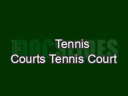                                                       Tennis Courts Tennis Court