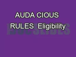 AUDA CIOUS RULES  Eligibility