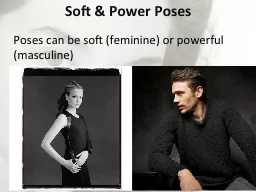 Poses can be soft (feminine) or powerful (masculine)