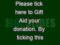 Please tick here to Gift Aid your donation. By ticking this