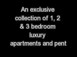 An exclusive collection of 1, 2 & 3 bedroom luxury apartments and pent