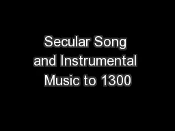 Secular Song and Instrumental Music to 1300