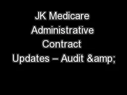 JK Medicare Administrative Contract Updates – Audit &