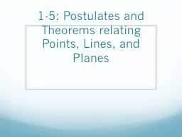 1-5: Postulates and Theorems relating Points, Lines, and Pl