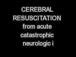 CEREBRAL RESUSCITATION from acute catastrophic neurologic i