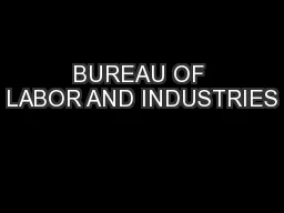BUREAU OF LABOR AND INDUSTRIES