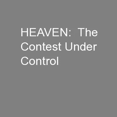 HEAVEN:  The Contest Under Control